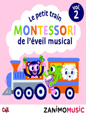 cover image of Le petit train Montessori de l'éveil musical--Volume 2